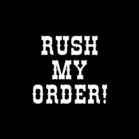 RUSH MY ORDER